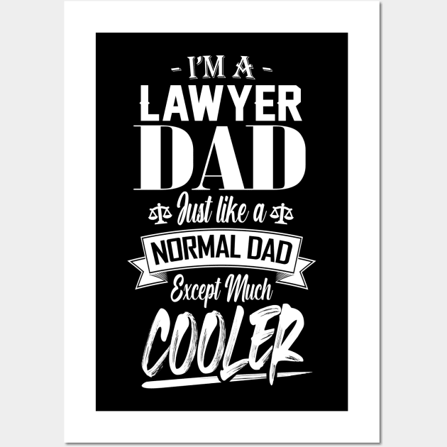 I'm a Lawyer Dad Just like a Normal Dad Except Much Cooler Wall Art by mathikacina